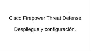 Cisco Firepower Threat Defense - FDM - Introducción