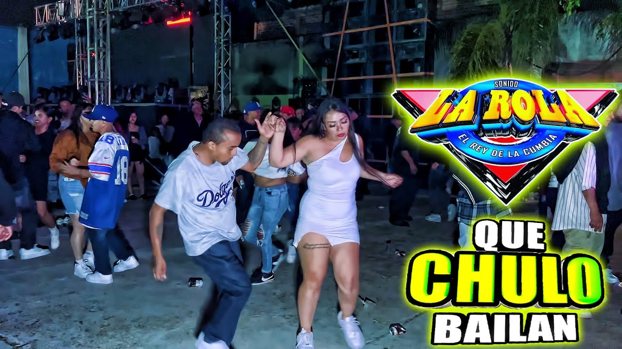 La Rola Sonido La Rola ((Que Chulo Bailan)) En Silao, Gto. 2022 - YouTube