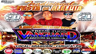 CD [ AO VIVO ] TREME TUDO VANGUARD NO ARANQUAIN  EM CURUÇA  20-04-2019 [MARCANTES] - DJ VALDO ALVES