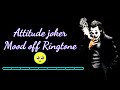 सेड जोकर रिंगटोन attitude joker mood off ringtone #sadsong #viral