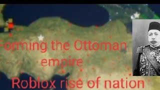 Roblox Rise of nation forming the ottoman Empire
