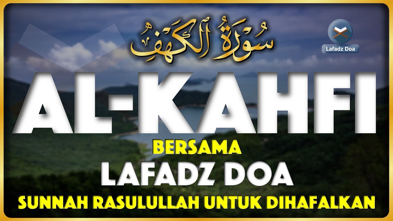 SURAH ALKAHFI di Hari Jumat Berkah | Ngaji Merdu Murottal AlQuran Merdu Surah Al Kahfi - Lafadz Doa