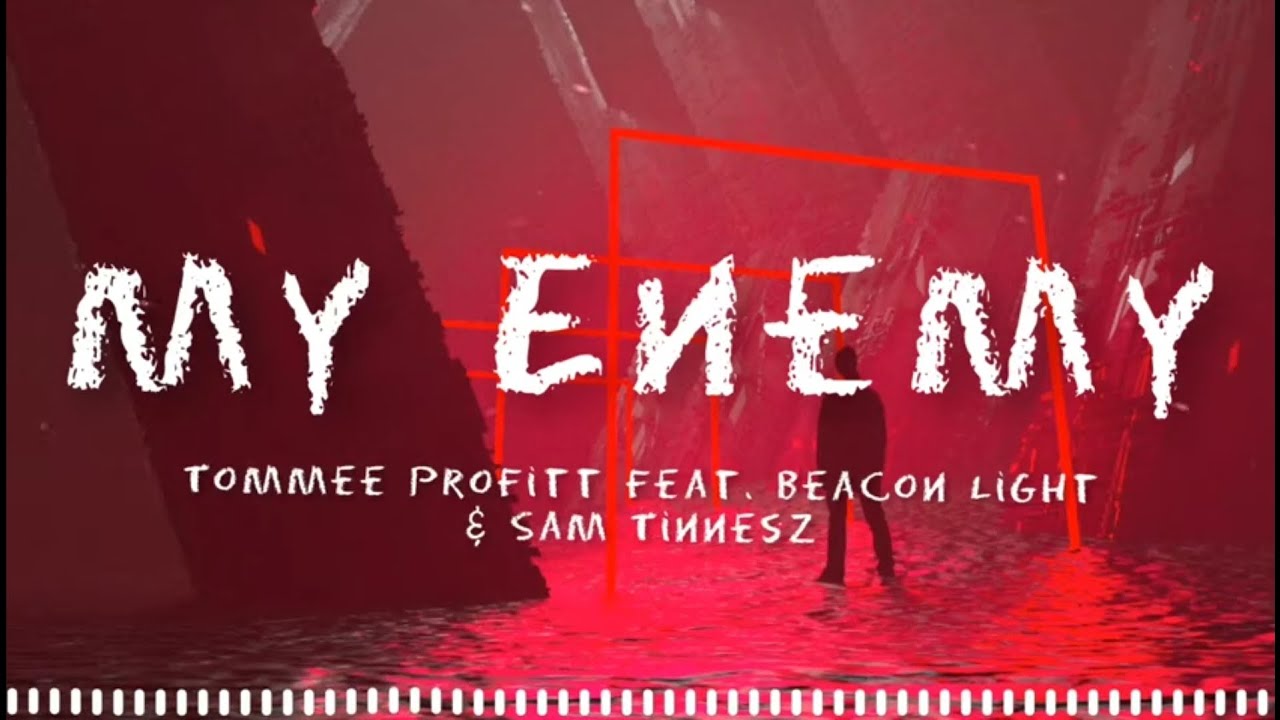 Enemy  Tommee Profitt Feat Beacon Light  Sam Tinnesz    Lyrics