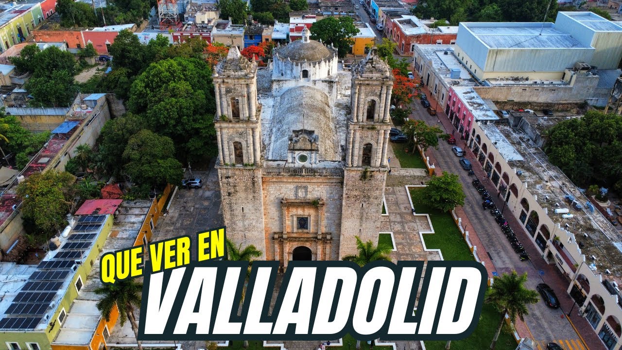 NO te pierdas de conocer VALLADOLID en YUCATÁN