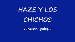 Haze Y Los Chichos: Galopa