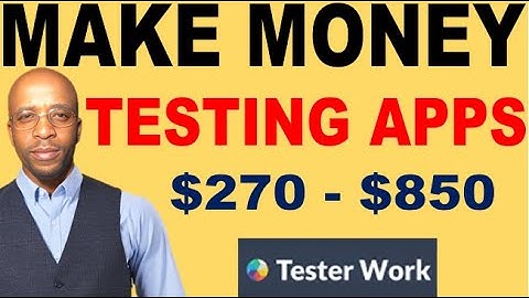 Earn Up to $850 a Month Testing Apps! Tester Work Review