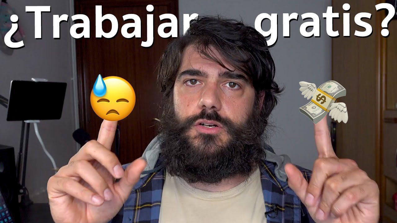 ¿Vale la pena trabajar de GRATIS?