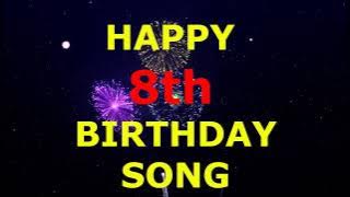 Happy 8th Birthday Song
