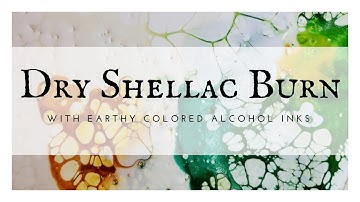 Dry Shellac Burn Encaustic Painting with Earthy Alcohol Inks