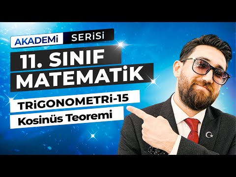 Trigonometri 15.Ders | Cosinüs Teoremi | 11.Sınıf Konu Anlatımı | Akademi Serisi