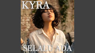 Download lagu Selalu Ada (feat. KYRA)