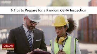 Information 6 Tips to Prepare for a Random OSHA Inspection | Van Wyk Risk Solutions Update