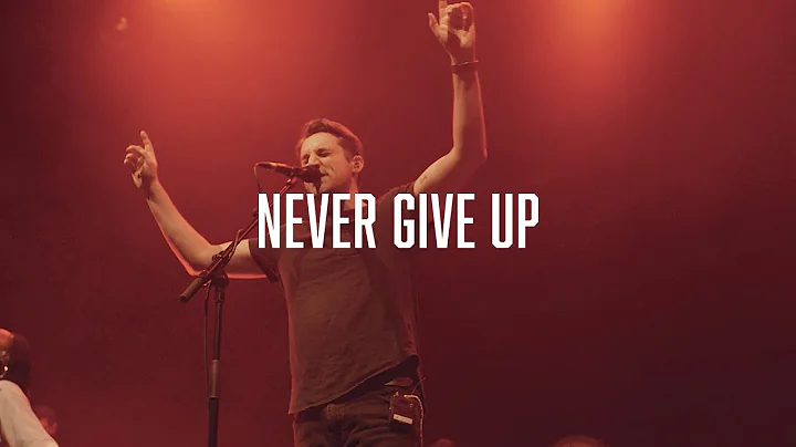 Never Give Up - Worship Central ft. Tim Hughes [LIVE]