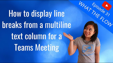 How to display line breaks from a multiline text column for a Teams Meeting