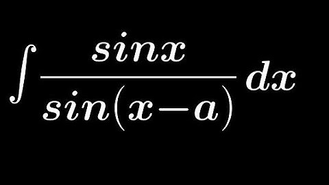 Integration of sinx/ sin(x-a)
