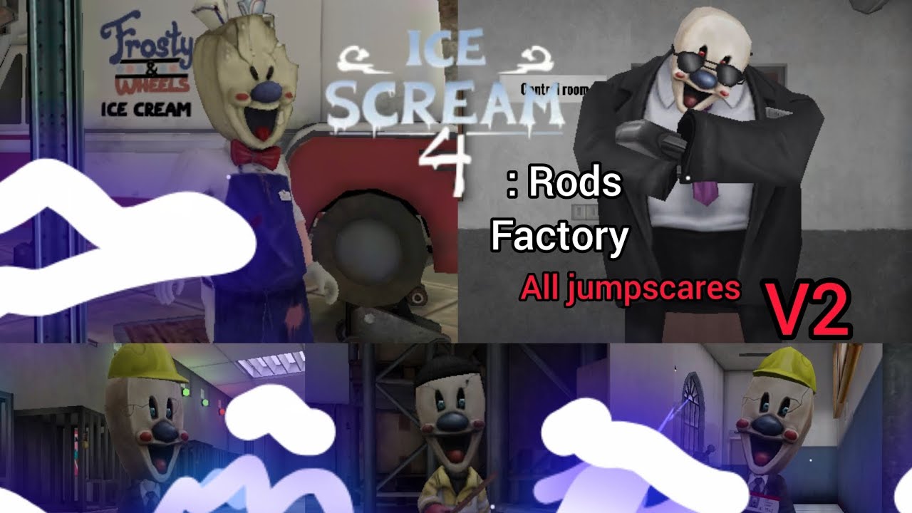 Ice scream 4 : rods factory all jumpscares v2 