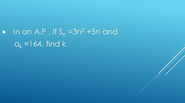 • In an A.P , if Sn =3n2 +5n and ak =164. find k