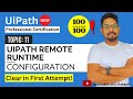 Configure UiPath Remote Runtime | UiPath Automation Developer Professional Exam Preparation