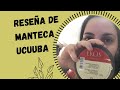 Reseña de Manteca Ucuuba