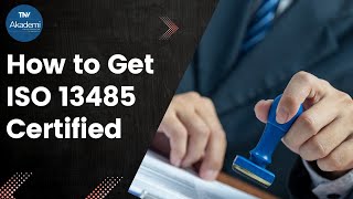 How to Get ISO 13485 Certified