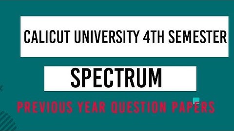Calicut University 4th semester spectrum previous year question paper #spectrum #questions #paper