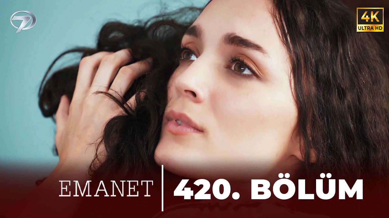 Emanet | 420. Bölüm (4K Ultra HD) @EmanetDizisi