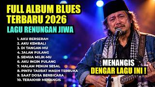 MERINDING! FULL ALBUM BLUES RELIGI TERBARU 2026 🎸 Ternyata Hidup Hanya Sebentar