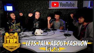 Ep.5 S3: Let's Talk About Fashion ft. Jaden #TBP