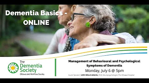 Dementia Basics ONLINE:Part 5- Management of the Behavioural and Psychological Symptoms of Dementia