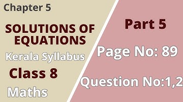 Class 8|Maths|Chapter 5|Solutions of Equations|PageNo89; QuestionNo:1,2,3,4|KeralaSyllabus|Part 5