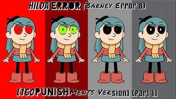 Hilda Error (Barney Error 8) [160 Punishments Version] [Part 1]