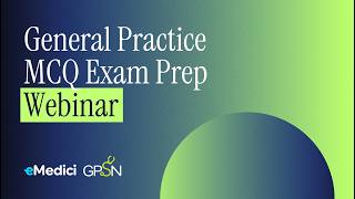 eMedici x GPSN Webinar: MCQ Exam Prep
