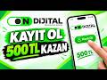 ON DİJİTAL KAYIT OL 500₺ NAKİT KAZAN - (EKİM AYINDA GEÇERLİ)