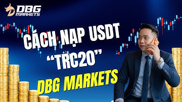 Cách nạp USDT “trc20” sàn DBGMarkets | Trade cùng Tommy