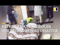 Father rescues toddler one second before disaster