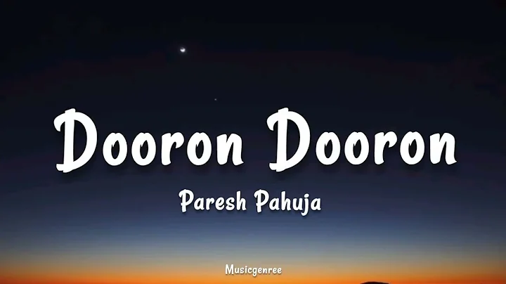 Dooron Dooron - (Lyrics) | Paresh Pahuja |Harleen Sethi, | Shiv Tandan | Meghdeep Bose 