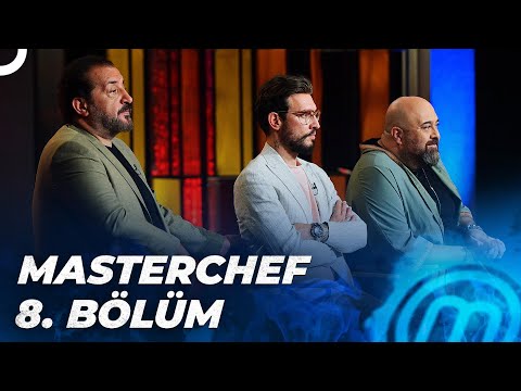 MASTERCHEF TÜRKİYE 8. BÖLÜM | ELEMEYİ GEÇENLER!