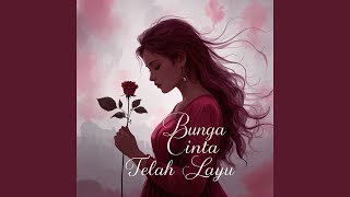 Bunga Cinta Telah Layu