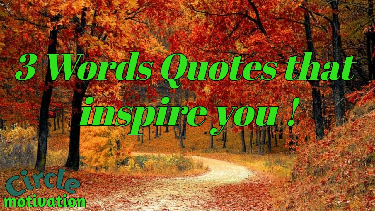 3  Words quotes that inspire you  ll  Circle motivation