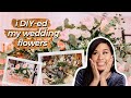 I Made My Wedding Floral Centerpieces and Decor | My DIY Experience, How to Get Started, and Costs