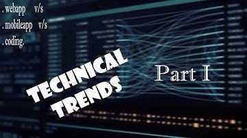 Technical Trends for Beginners || Part - 1 || Mobile App Development || Coding || WebApps