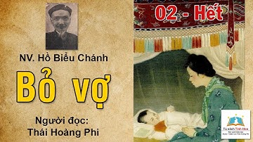 BỎ VỢ. Tập 02 - Hết. Tác giả Hồ Biểu Chánh. Người đọc: Thái Hoàng Phi