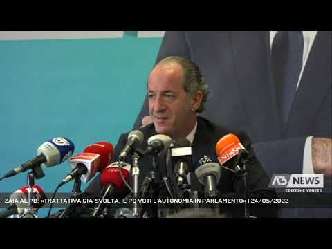 ZAIA AL PD: «TRATTATIVA GIA' SVOLTA, IL PD VOTI L'AUTONOMIA IN PARLAMENTO» | 24/05/2022