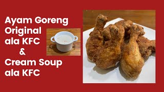 Cara Membuat | Resep Ayam Goreng KFC dan Cream Soup KFC / Fried Chicken /ide bisnis saluran uang.