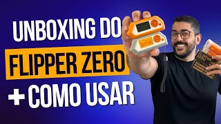 Unboxing do Flipper Zero: Como Usar