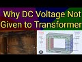 What happen when dc voltage given to transformer why transformer not work on dc
