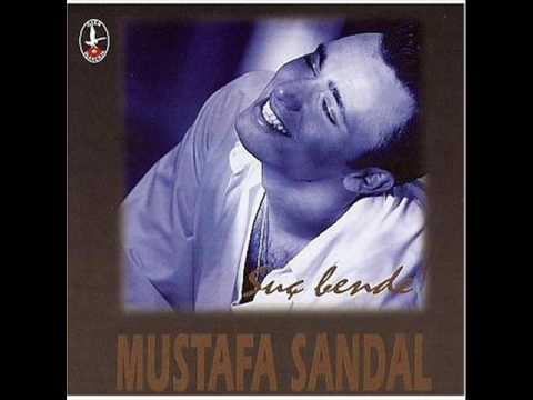 mustafa sandal - neredesin