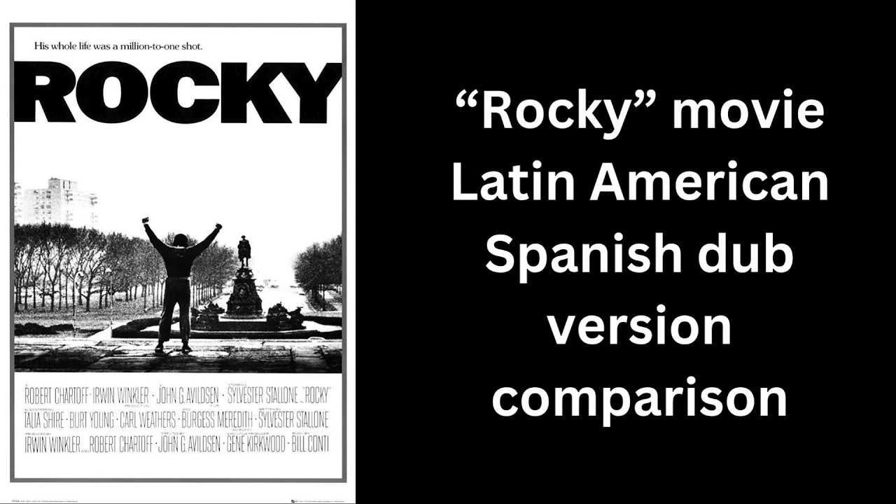 "Rocky" (1977) movie Latin American Spanish dub version comparison