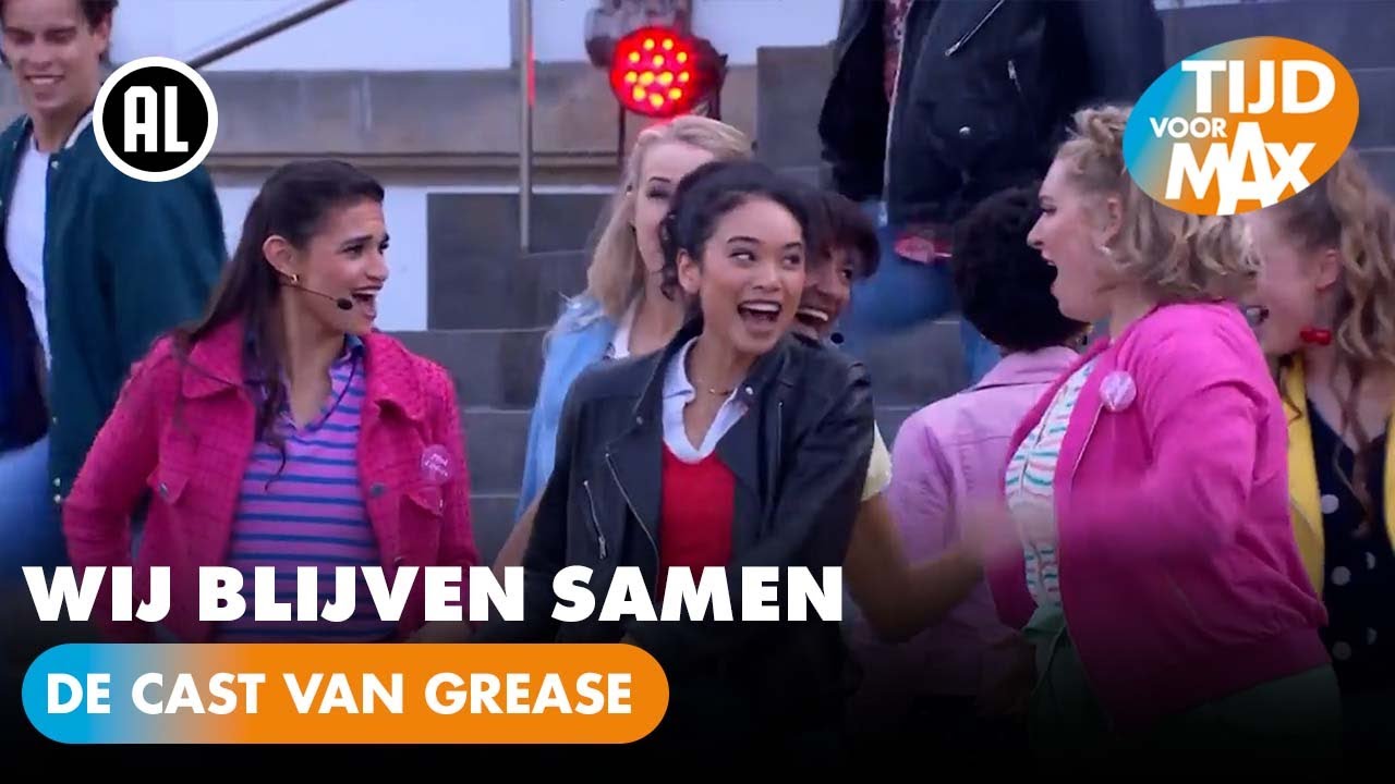 De cast van Grease - Wij blijven samen | TIJD VOOR MAX