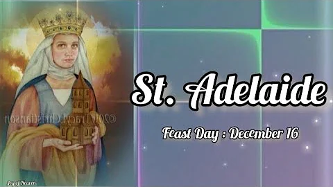 A Beautiful Story of ST. ADELAIDE || Patron of Bri...